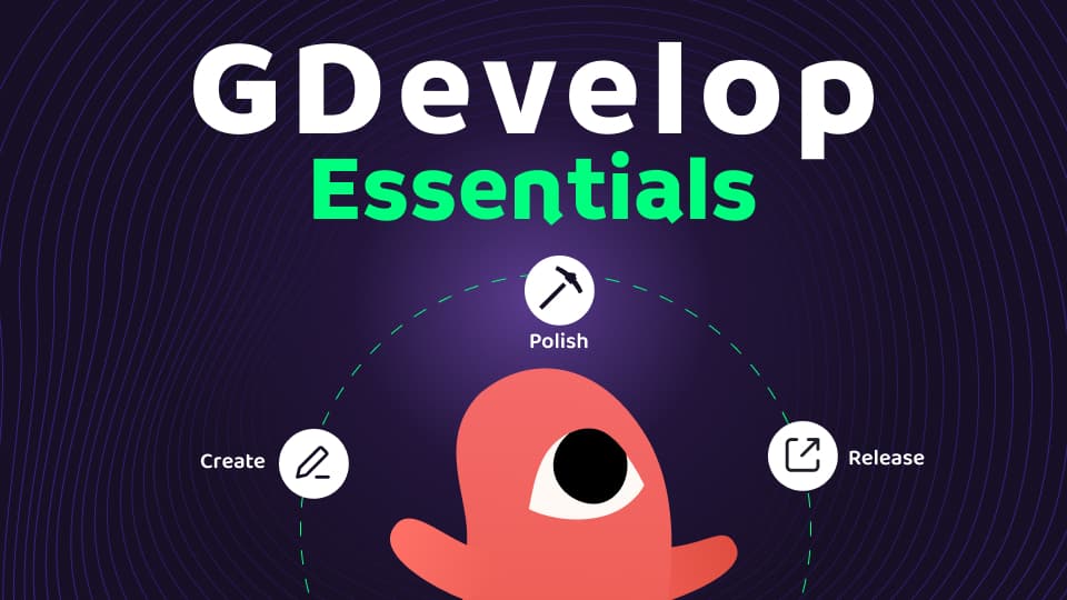 Complete GDevelop Essentials Course