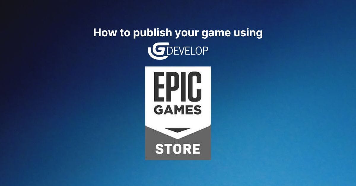 How to Publish your Game on the Epic Games Store