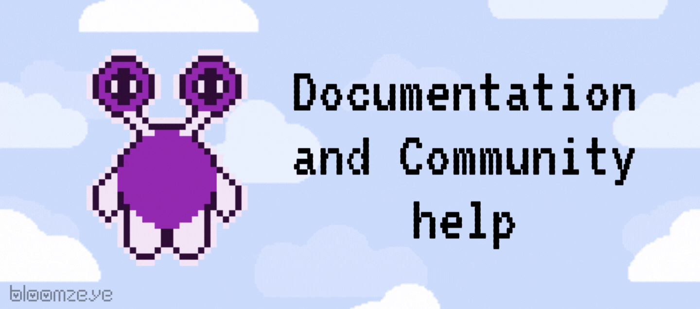 Documentation and Community Help.