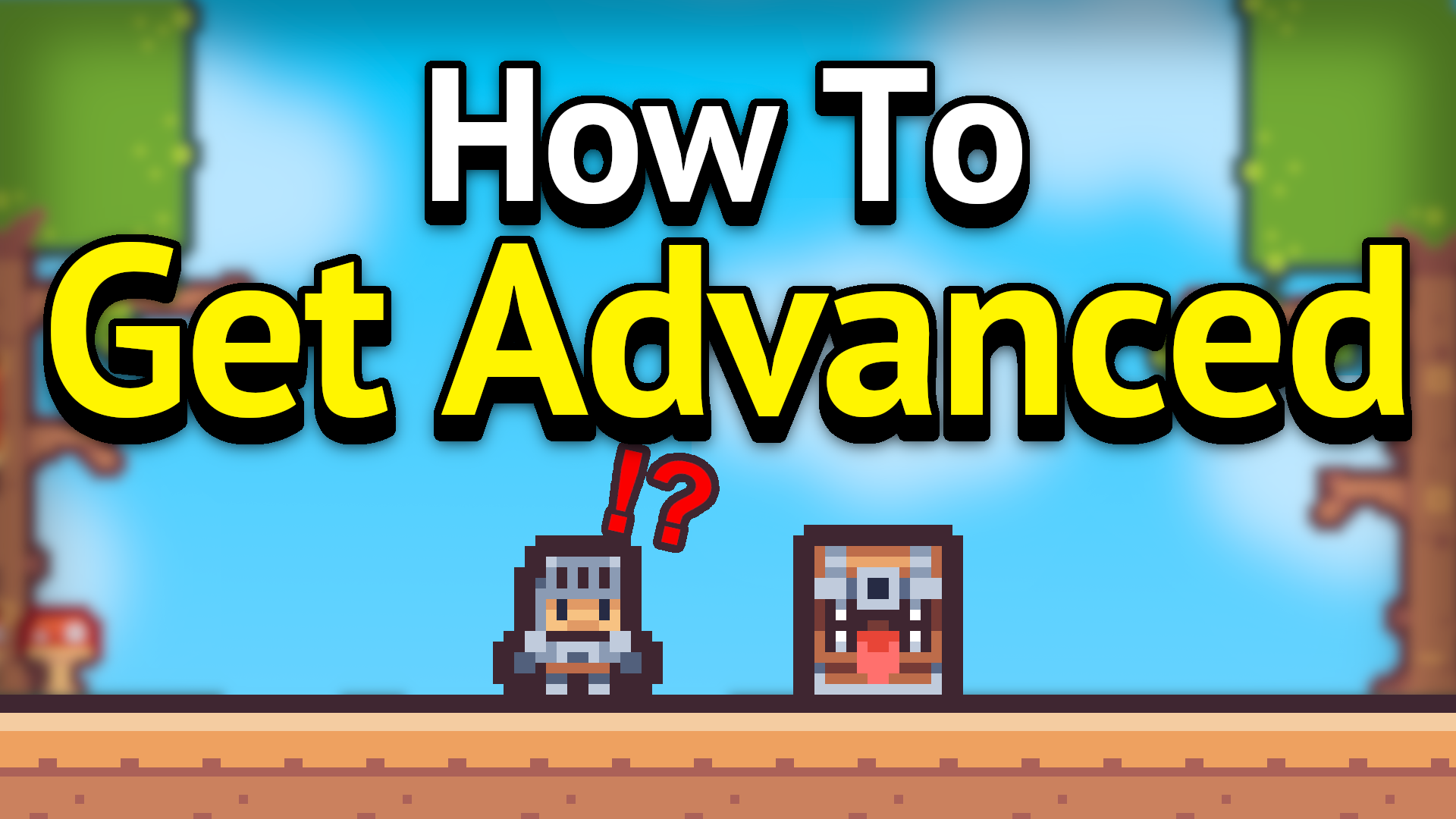 How To Get Advanced