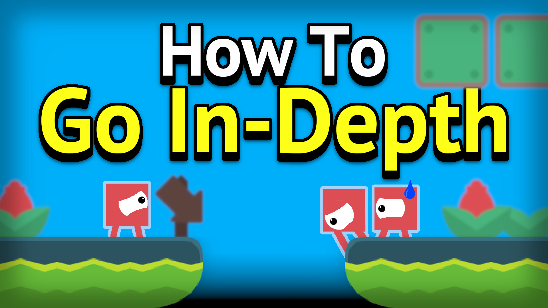How To Go In-Depth